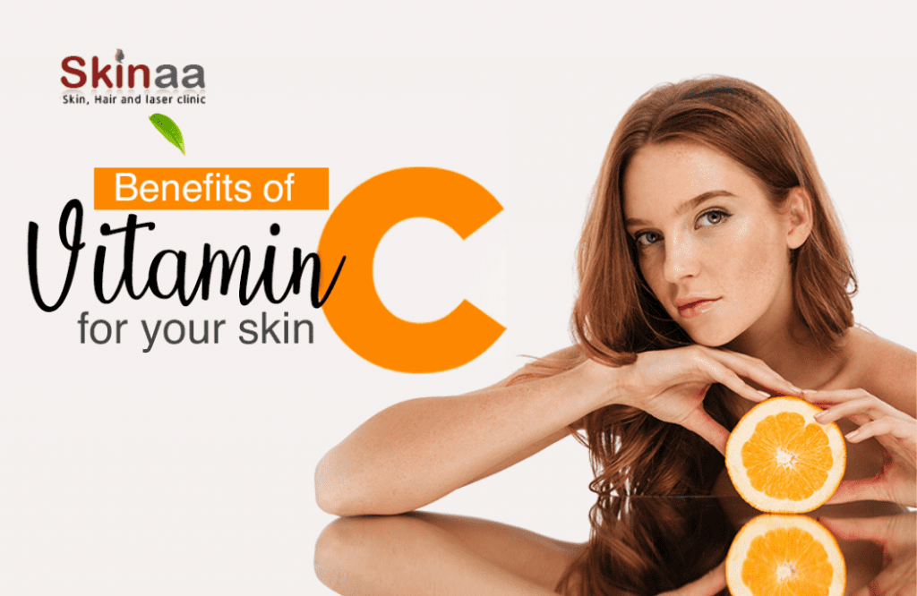 Vitamin C Benefits for Skin - Skinaa Clinic