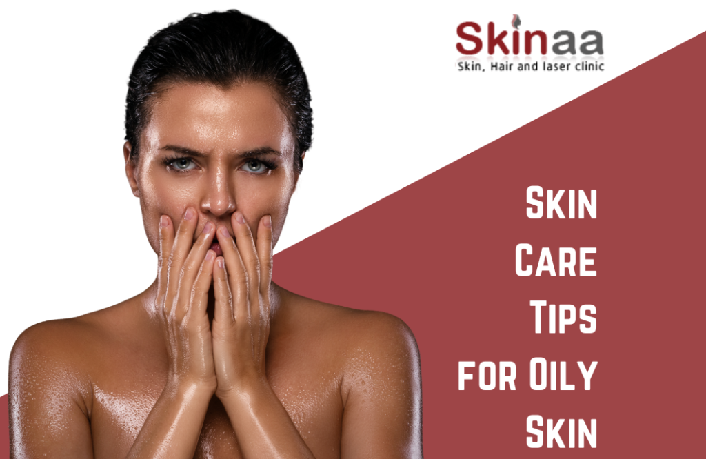 Skin Care Tips for Oily Skin